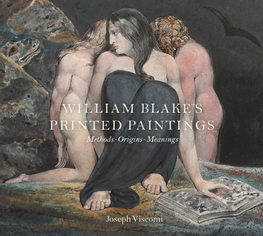 Blake's Printed Paintings: Methods, Origins, Meanings by Joseph Viscomi book cover